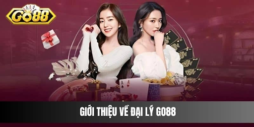 Hợp tác đại lý Go88 – Nâng tầm thu nhập – Cơ hội phát triển bền vững