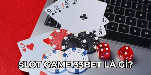 Slot Game 33bet – Tựa Game Đỉnh Cao Từ Nhà Cái Hàng Đầu